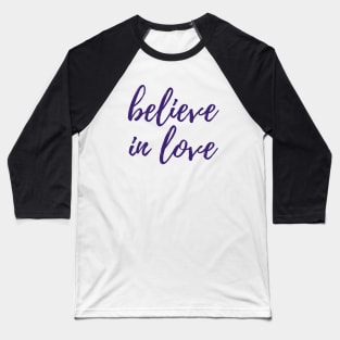 Believe in Love Baseball T-Shirt